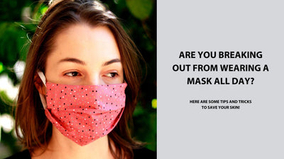 Are you breaking out from wearing masks all day?